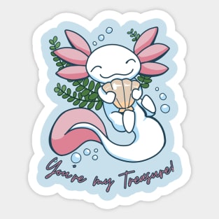 You're My Treasure - Cute Axolotl Design Sticker